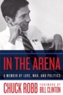 In the Arena : A Memoir of Love, War, and Politics - Book