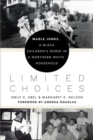 Limited Choices : Mable Jones, a Black Children's Nurse in a Northern White Household - Book