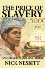 The Price of Slavery : Capitalism and Revolution in the Caribbean - eBook