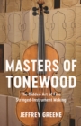 Masters of Tonewood : The Hidden Art of Fine Stringed-Instrument Making - Book