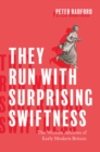 They Run with Surprising Swiftness : The Women Athletes of Early Modern Britain - Book