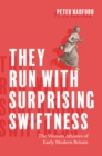 They Run with Surprising Swiftness : The Women Athletes of Early Modern Britain - eBook