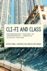 Cli-Fi and Class : Socioeconomic Justice in Contemporary American Climate Fiction - eBook