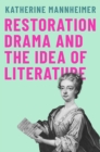 Restoration Drama and the Idea of Literature - eBook