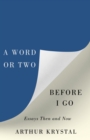 A Word or Two Before I Go : Essays Then and Now - eBook