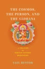 The Cosmos, the Person, and the Sadhana : A Treatise on Tibetan Tantric Meditation - eBook