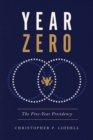 Year Zero : The Five-Year Presidency - eBook