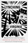 Lynching in Virginia : Racial Terror and Its Legacy - Book