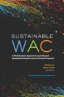 Sustainable WAC : A Whole Systems Approach to Launching and Developing Writing Across the Curriculum Programs - eBook