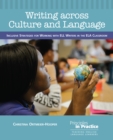 Writing across Culture and Language : Inclusive Strategies for Working with ELL Writers in the ELA Classroom - eBook