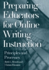 Preparing Educators for Online Writing Instruction : Principles and Processes - Book