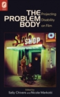 The Problem Body : Projecting Disability on Film - eBook