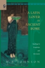 A Latin Lover in Ancient Rome : Readings in Propertius and His Genre - eBook