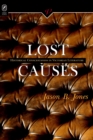 LOST CAUSES : HISTORICAL CONSCIOUSNESS IN VICTORIAN LI - eBook