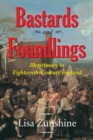 BASTARDS AND FOUNDLINGS : ILLEGITIMACY IN EIGHTEENTH-CENTURY ENGLAND - eBook