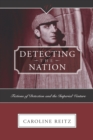 DETECTING THE NATION : FICTIONS OF DETECTION AND THE IMPERIAL VENTURE - eBook