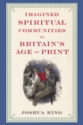 Imagined Spiritual Communities in Britain's Age of Print - eBook