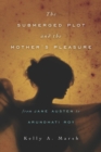 The Submerged Plot and the Mother's Pleasure from Jane Austen to Arundhati Roy - eBook
