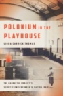 Polonium in the Playhouse : The Manhattan Project's Secret Chemistry Work in Dayton, Ohio - eBook