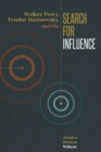 Walker Percy, Fyodor Dostoevsky, and the Search for Influence - eBook