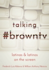 Talking #browntv : Latinas and Latinos on the Screen - eBook