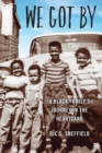 We Got By : A Black Family's Journey in the Heartland - eBook
