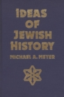 Ideas of Jewish History - Book