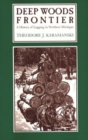 Deep Woods Frontier : History of Logging in Northern Michigan - Book