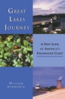 Great Lakes Journey : A New Look at America's Freshwater Coast - Book