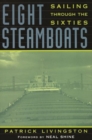 Eight Steamboats : Sailing Through the Sixties - Book
