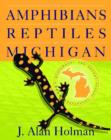 The Amphibians and Reptiles of Michigan : A Quaternary and Recent Faunal Adventure - Book