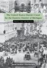 The United States District Court for the Eastern District of Michigan : People, Law, and Politics - Book