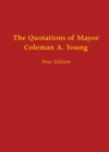 The Quotations of Mayor Coleman A. Young - eBook