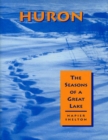 Huron : The Seasons of a Great Lake - eBook