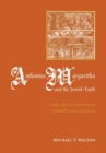 Anthonius Margaritha and the Jewish Faith : Jewish Life and Conversion in Sixteenth-Century Germany - Book