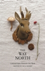 The Way North : Collected Upper Peninsula New Works - eBook