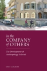In the Company of Others : The Development of Anthropology in Israel - eBook