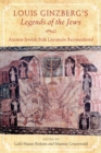 Louis Ginzberg's Legends of the Jews : Ancient Jewish Folk Literature Reconsidered - eBook