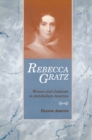 Rebecca Gratz : Women and Judaism in Antebellum America - eBook