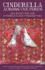 Cinderella across Cultures : New Directions and Interdisciplinary Perspectives - eBook