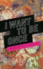 I Want to be Once - Book