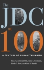 The JDC at 100 : A Century of Humanitarianism - Book