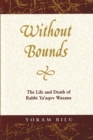 Without Bounds : The Life and Death of Rabbi Ya'aqov Wazana - eBook