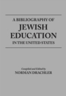 A Bibliography of Jewish Education in the United States - eBook