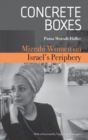 Concrete Boxes : Mizrahi Women on Israel's Periphery - Book