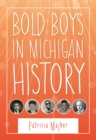 Bold Boys in Michigan History - eBook