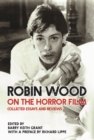 Robin Wood on the Horror Film : Collected Essays and Reviews - eBook