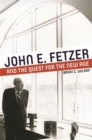 John E. Fetzer and the Quest for the New Age - Book