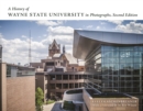 A History of Wayne State University in Photographs, Second Edition - eBook
