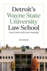 Detroit's Wayne State University Law School : Future Leaders in the Legal Community - Book
